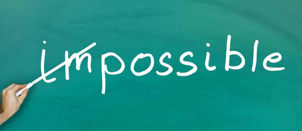 Making the impossible possible